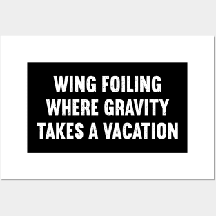 Wing Foiling Where Gravity Takes a Vacation Posters and Art